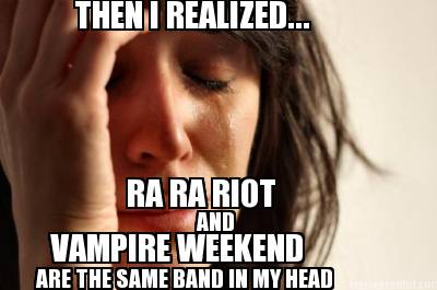 then-i-realized...-ra-ra-riot-and-vampire-weekend-are-the-same-band-in-my-head5