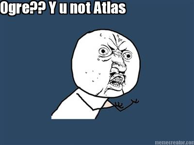ogre-y-u-not-atlas