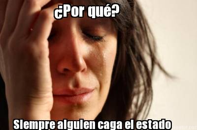 por-qu-siempre-alguien-caga-el-estado