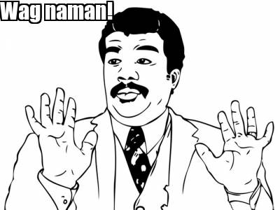 wag-naman