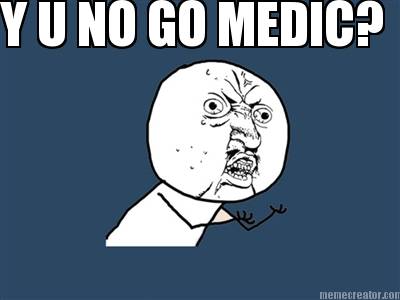 y-u-no-go-medic