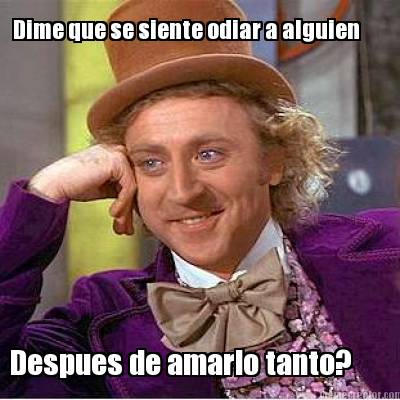 dime-que-se-siente-odiar-a-alguien-despues-de-amarlo-tanto