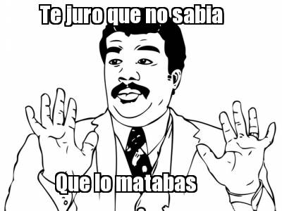 te-juro-que-no-sabia-que-lo-matabas