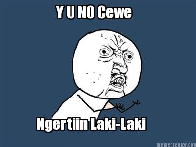 y-u-no-cewe-ngertiin-laki-laki