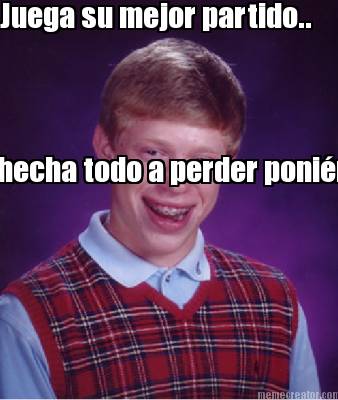 juega-su-mejor-partido..-lo-hecha-todo-a-perder-ponindose-a-peliar