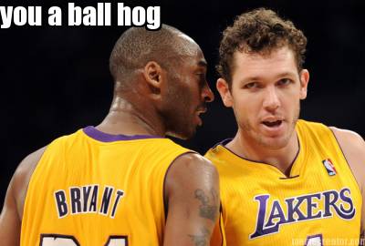 you-a-ball-hog