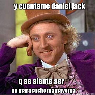 y-cuentame-daniel-jack-q-se-siente-ser-un-maracucho-mamaverga