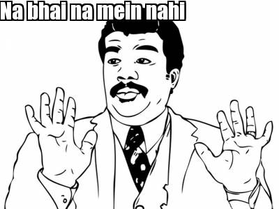 na-bhai-na-mein-nahi