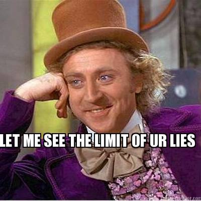 let-me-see-the-limit-of-ur-lies