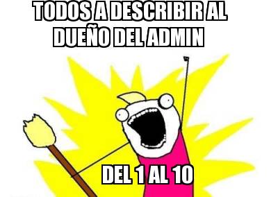 todos-a-describir-al-dueo-del-admin-del-1-al-10