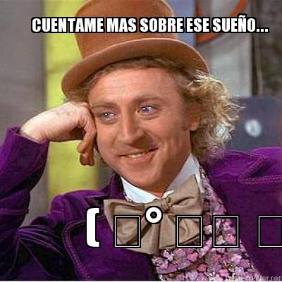 cuentame-mas-sobre-ese-sueo...-