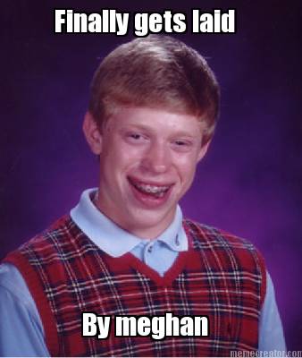 finally-gets-laid-by-meghan