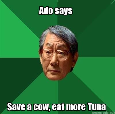 ado-says-save-a-cow-eat-more-tuna