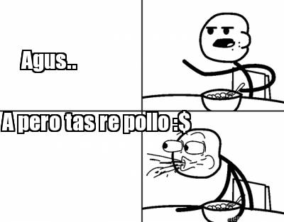 agus..-a-pero-tas-re-pollo-