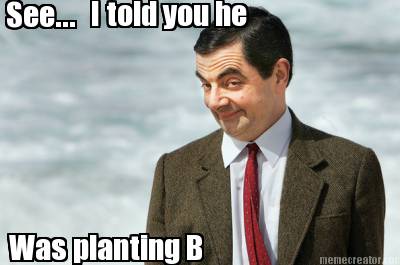 see...-i-told-you-he-was-planting-b