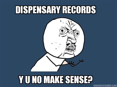 dispensary-records-y-u-no-make-sense