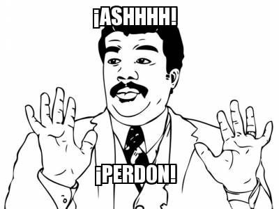 ashhhh-perdon