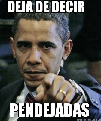 deja-de-decir-pendejadas