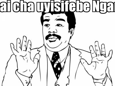 ai-cha-uyisifebe-ngane-yami