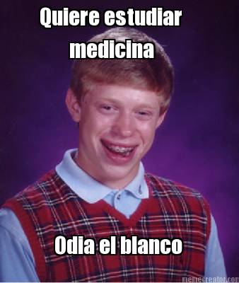 quiere-estudiar-odia-el-blanco-medicina