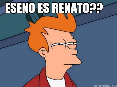 eseno-es-renato