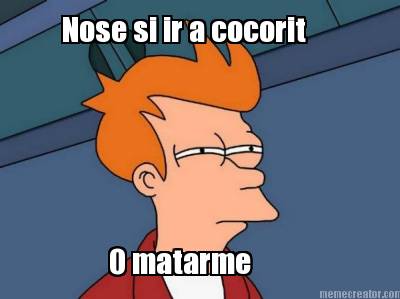 nose-si-ir-a-cocorit-o-matarme