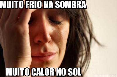 muito-frio-na-sombra-muito-calor-no-sol