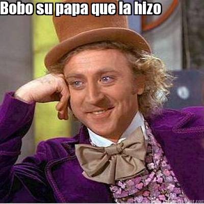 bobo-su-papa-que-la-hizo