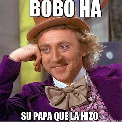 bobo-ha-su-papa-que-la-hizo