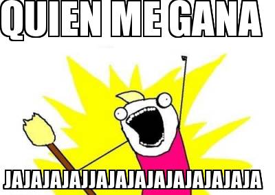 quien-me-gana-jajajajajjajajajajajajajaja