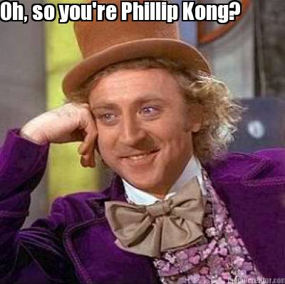 oh-so-youre-phillip-kong