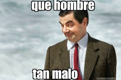 que-hombre-tan-malo