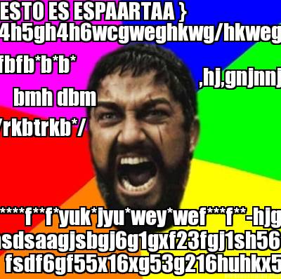 esto-es-espaartaa-fsdf6gf55x16xg53g216huhkx5hkx46hxh5xh639v54-hj6-h456vh54hxdv-5