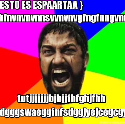 esto-es-espaartaa-dgggswaeggfnfsdggjyejcegcgyug52554-tutjjjjjjjbjbjjfhfghjfhh-hf