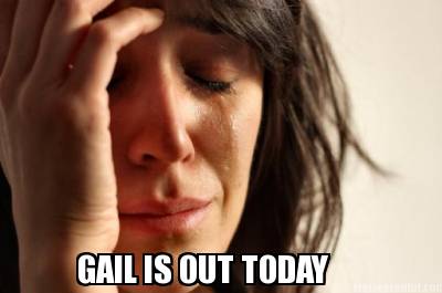 gail-is-out-today