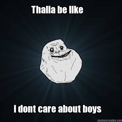 thalia-be-like-i-dont-care-about-boys