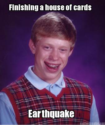 finishing-a-house-of-cards-earthquake