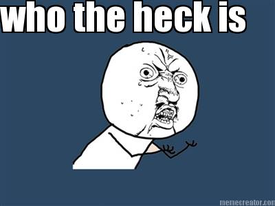 who-the-heck-is