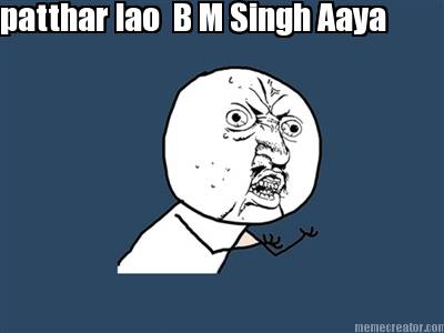 patthar-lao-b-m-singh-aaya6