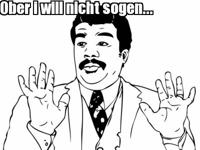 ober-i-will-nicht-sogen