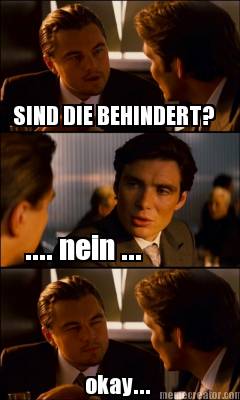 sind-die-behindert-....-nein-...-okay