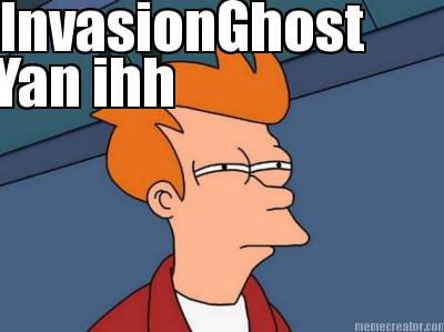 invasionghost-yan-ihh