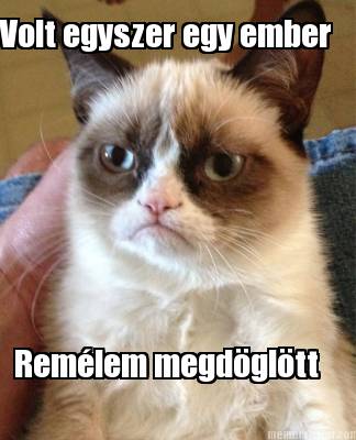 volt-egyszer-egy-ember-remlem-megdgltt-volt-egyszer-egy-ember