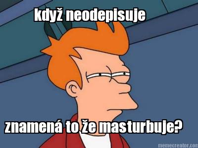 kdy-neodepisuje-znamen-to-e-masturbuje