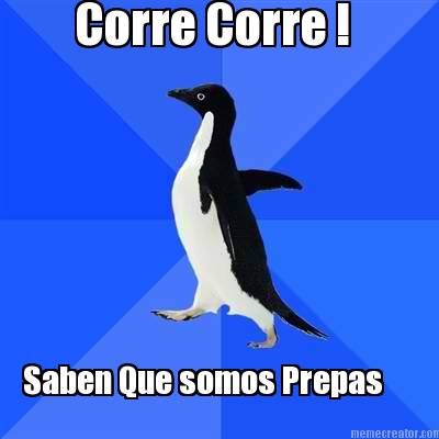 corre-corre-saben-que-somos-prepas