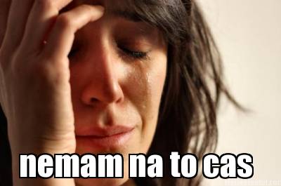 nemam-na-to-cas