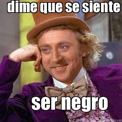 dime-que-se-siente-ser-negro