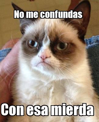 no-me-confundas-con-esa-mierda