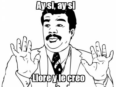 ay-si-ay-si-llore-y-le-creo