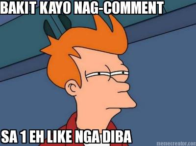 bakit-kayo-nag-comment-sa-1-eh-like-nga-diba